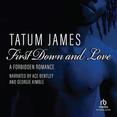 First Down and Love Audiobook, by Tatum James