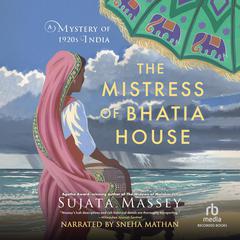 The Mistress of Bhatia House Audiobook, by 