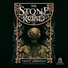 The Stone Road Audiobook, by Trent Jamieson