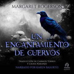 Un encantamiento de cuervos (An Enchantment of Ravens) Audiobook, by Margaret Rogerson