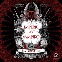 El imperio del vampiro (Empire of the Vampire) Audiobook, by Jay Kristoff