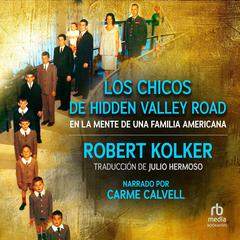 Los chicos de Hidden Valley Road Audiobook, by Robert Kolker
