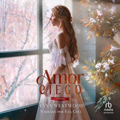 Amor ciego (Blind Love) Audiobook, by Jana Westwood