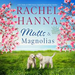 Mutts & Magnolias Audiobook, by Rachel Hanna