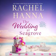 The Wedding At Seagrove Audiobook, by Rachel Hanna