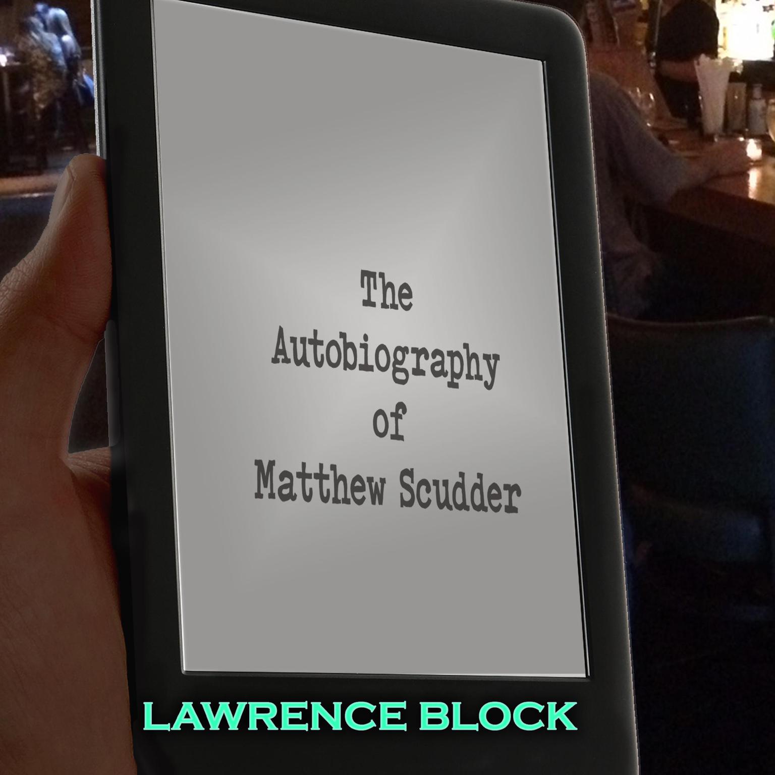 The Autobiography of Matthew Scudder Audiobook, by Lawrence Block