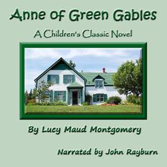 Anne of Green Gables: A Children’s Classic Novel Audiobook, by L. M. Montgomery