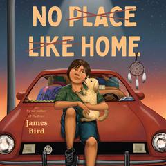 No Place Like Home Audiobook, by James Bird