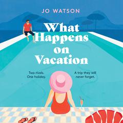 What Happens on Vacation Audiobook, by Jo Watson