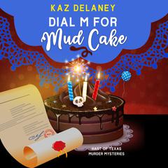 Dial M for Mud Cake Audiobook, by Kaz Delaney