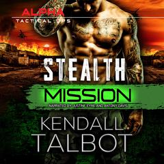 Stealth Mission Audiobook, by Kendall Talbot