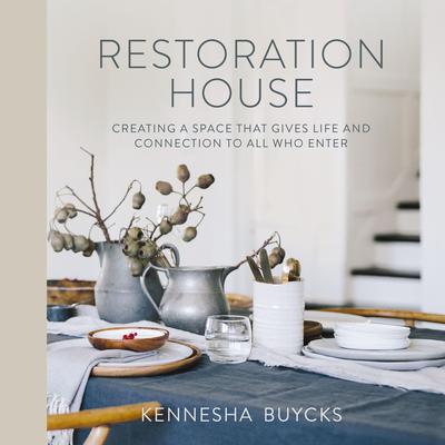 Restoration House: Creating a Space That Gives Life and Connection to All Who Enter Audiobook, by Kennesha Buycks