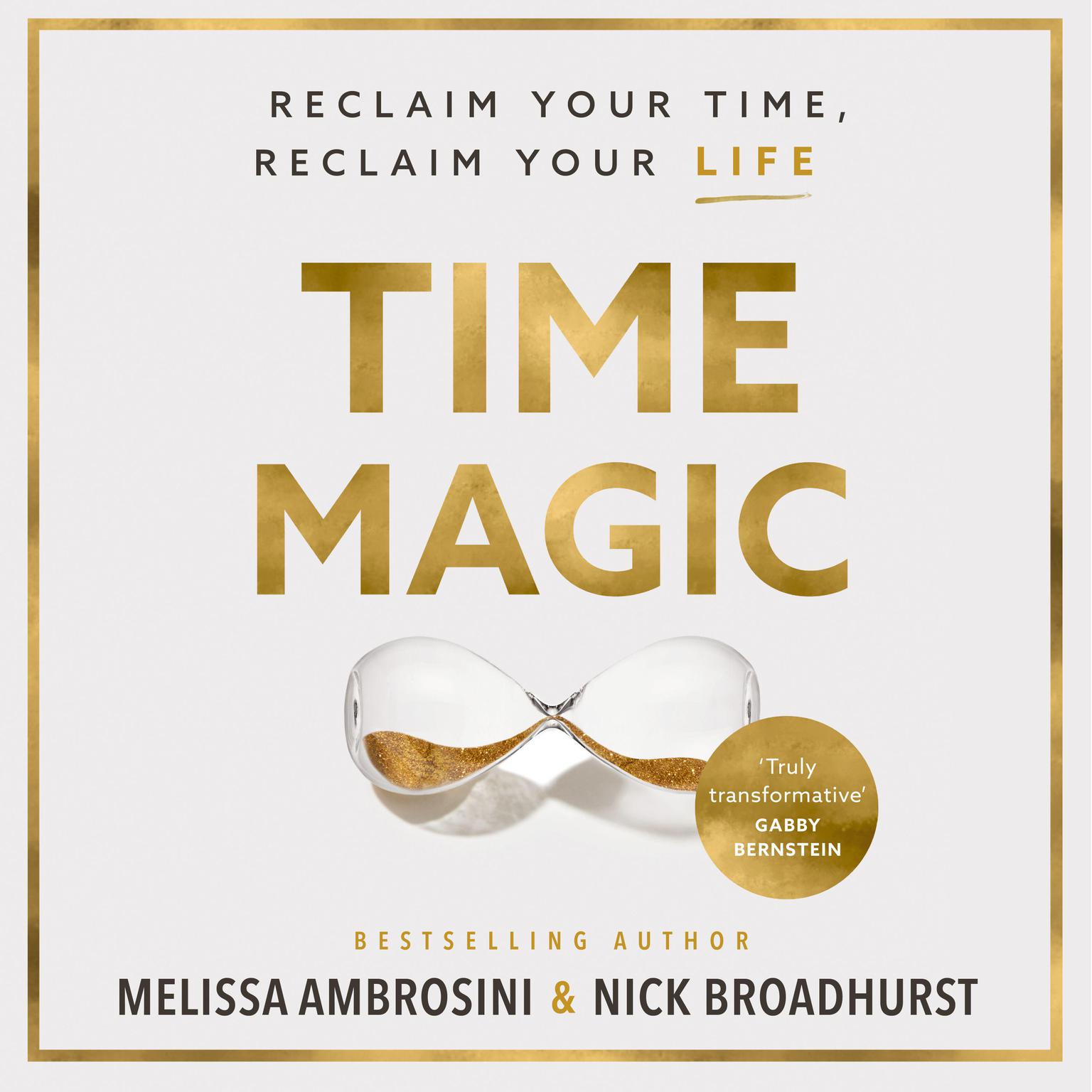 Time Magic: Reclaim Your Time, Reclaim Your Life Audiobook, by Melissa Ambrosini