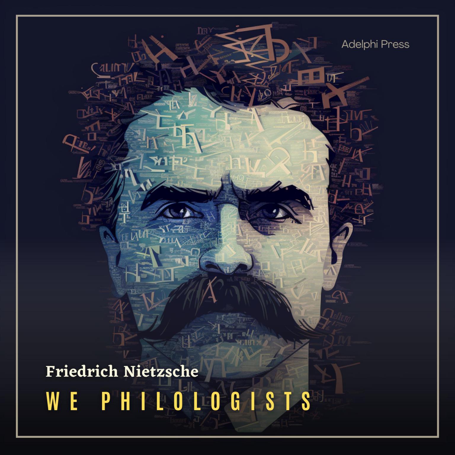 We Philologists Audiobook, by Friedrich Nietzsche