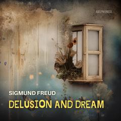 Delusion and Dream Audiobook, by Sigmund Freud