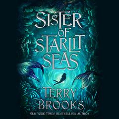 Sister of Starlit Seas Audiobook, by Terry Brooks