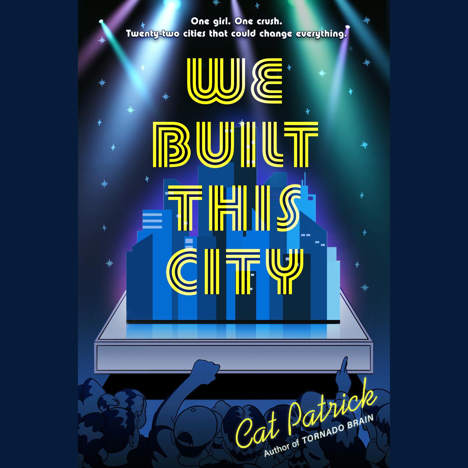 We Built This City Audiobook, by Cat Patrick