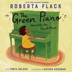 The Green Piano: How Little Me Found Music Audiobook, by Tonya Bolden