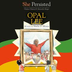 She Persisted: Opal Lee Audiobook, by Shelia P. Moses