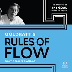 Goldratts Rules of Flow Audiobook, by Efrat Goldratt-Ashlag