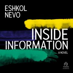 Inside Information: A Novel Audiobook, by Eshkol Nevo