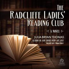 The Radcliffe Ladies Reading Club Audiobook, by Julia Bryan Thomas