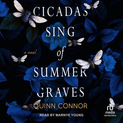 Cicadas Sing of Summer Graves Audiobook, by Quinn Connor