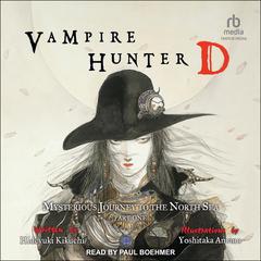 Vampire Hunter D: Mysterious Journey to the North Sea: Part One Audiobook, by Hideyuki Kikuchi