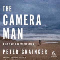 The Camera Man Audiobook, by Peter Grainger