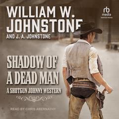Shadow of a Dead Man Audiobook, by J. A. Johnstone