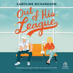 Out of His League Audiobook, by Caroline Richardson
