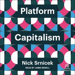 Platform Capitalism Audiobook, by Nick Srnicek