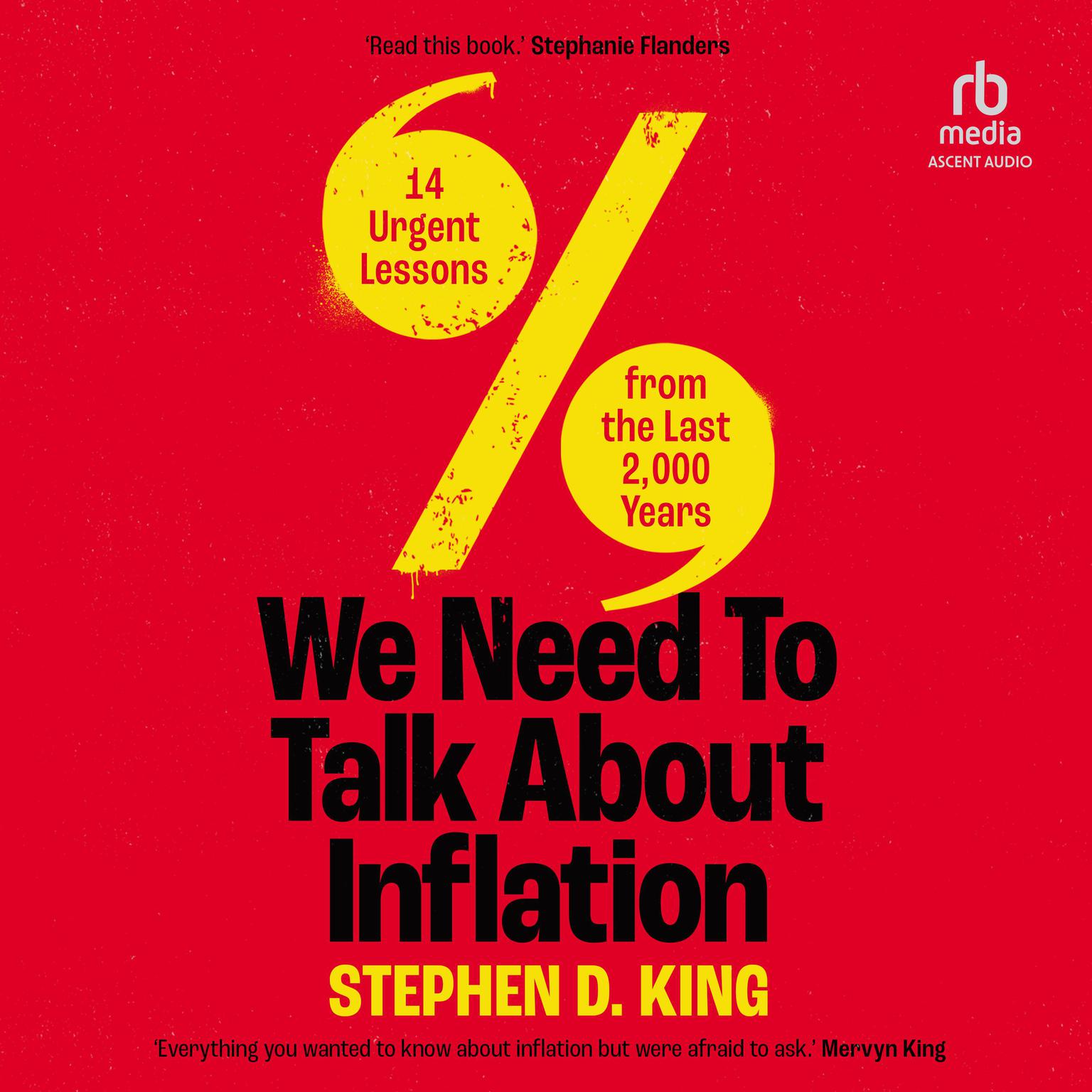 We Need to Talk About Inflation: 14 Urgent Lessons from the Last 2,000 Years Audiobook, by Stephen D. King