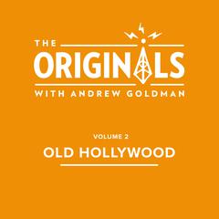 Old Hollywood: The Originals: Volume 2 Audiobook, by Andrew Goldman
