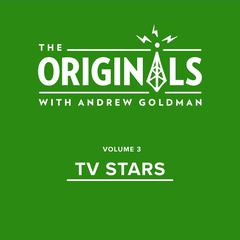 TV Stars: The Originals: Volume 3 Audiobook, by Andrew Goldman