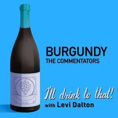 Burgundy, The Commentators Audiobook, by Levi Dalton