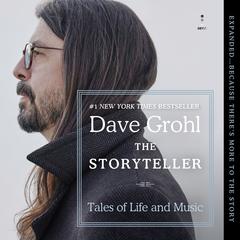 The Storyteller: Expanded: ...Because Theres More to the Story Audiobook, by Dave Grohl