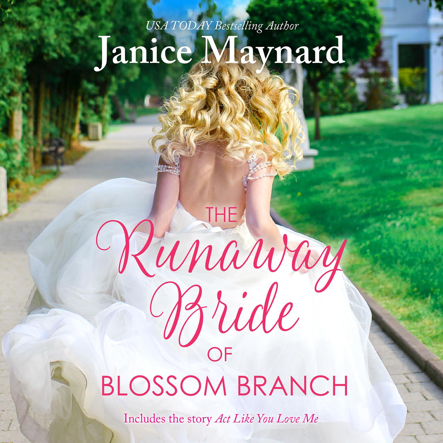 The Runaway Bride of Blossom Branch/Act Like You Love Me Audiobook, by Janice Maynard