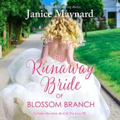 The Runaway Bride of Blossom Branch/Act Like You Love Me Audiobook, by Janice Maynard