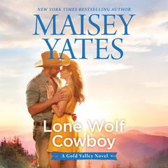 Lone Wolf Cowboy Audiobook, by Maisey Yates