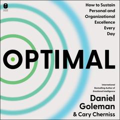 Optimal: How to Sustain Personal and Organizational Excellence Every Day Audiobook, by Daniel Goleman