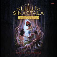 Lulu Sinagtala and the City of Noble Warriors Audiobook, by Gail D. Villanueva