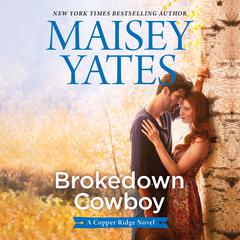 Brokedown Cowboy Audiobook, by Maisey Yates