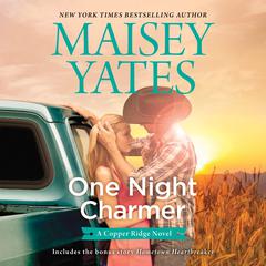 One Night Charmer/Hometown Heartbreaker Audiobook, by Maisey Yates