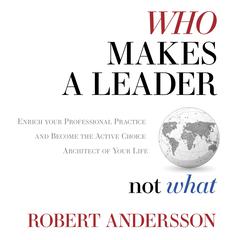 Who Makes a Leader, Not What Audiobook, by Robert Andersson