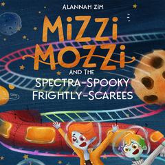 Mizzi Mozzi And The Spectra-Spooky Frightly-Scarees Audiobook, by Alannah Zim