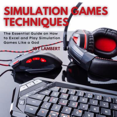 Simulation Games Techniques Audiobook, by Joy Lambert