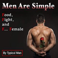 Men Are Simple Audiobook, by Typical Man