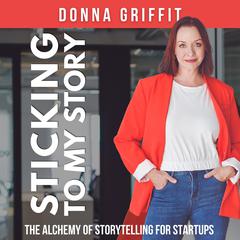 Sticking to My Story Audiobook, by Donna Griffit