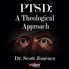 PTSD: A Theological Approach Audiobook, by Scott Jiménez